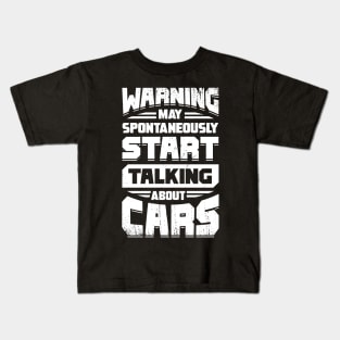 Warning May Spontaneously Start Talking About Cars Kids T-Shirt